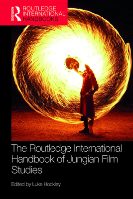 The Routledge International Handbook of Jungian Film Studies - Hockley, Luke (Editor)