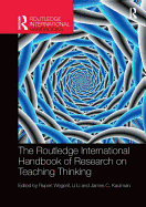 The Routledge International Handbook of Research on Teaching Thinking
