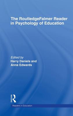 The RoutledgeFalmer Reader in Psychology of Education - Daniels, Harry, Professor (Editor), and Edwards, Anne (Editor)