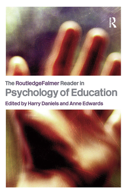 The RoutledgeFalmer Reader in Psychology of Education - Daniels, Harry, Professor (Editor), and Edwards, Anne (Editor)