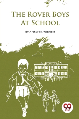 The Rover Boys At School - Winfield, Arthur M