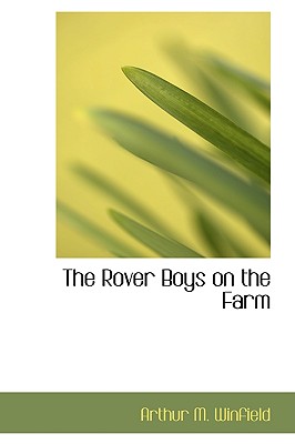 The Rover Boys on the Farm - Winfield, Arthur M