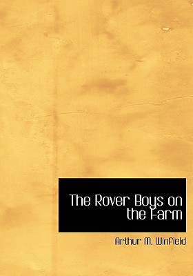 The Rover Boys on the Farm - Winfield, Arthur M