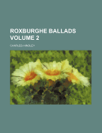 The Roxburghe Ballads; Volume 2