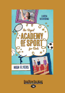 The Royal Academy of Sport for Girls 1: High Flyers (Large Print 16pt)