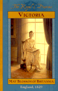 The Royal Diaries: Victoria, May Blossom of Britannia, England 1829 - Kirwan, Anna Yep