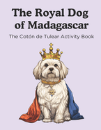 The Royal Dog of Madagascar: The Cotn de Tulear Activity Book