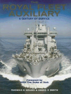 The Royal Fleet Auxiliary: A Century of Service