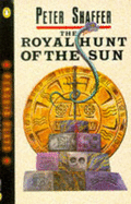 The Royal Hunt of the Sun: A Play Concerning the Conquest of Peru