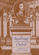 The Royal Image: Representations of Charles I