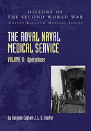 The Royal Naval Medical Service Volume II Operations