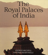 The Royal Palaces of India - Michell, George, Dr., and Martinelli, Antonio (Photographer)