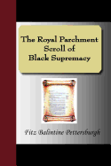 The Royal Parchment Scroll of Black Supremacy