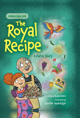 The Royal Recipe: A Purim Story - Rubinstein, Elana