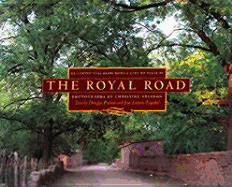 The Royal Road: El Camino Real from Mexico City to Santa Fe