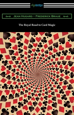 The Royal Road to Card Magic - Hugard, Jean, and Braue, Frederick