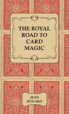 The Royal Road to Card Magic - Hugard, Jean