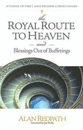 The Royal Route to Heaven and Blessings Out of Buffetings: Studies in First and Second Corinthians