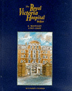 The Royal Victoria Hospital: A History 1797-1997