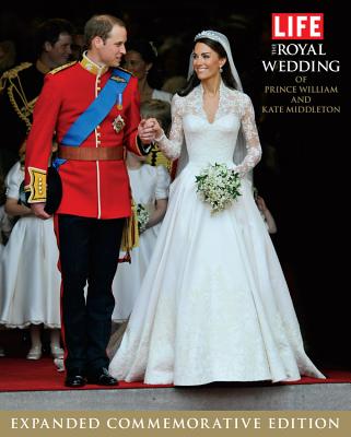 The Royal Wedding of Prince William and Kate Middleton - Life Magazine