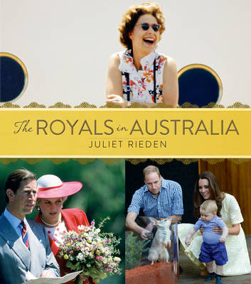 The Royals in Australia - Rieden, Juliet