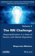 The Rri Challenge: Responsibilization in a State of Tension with Market Regulation