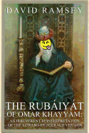 The Rubaiyat of Omar Khayyam: An Irreverent Reinterpretation of the Edward Fitzgerald Version