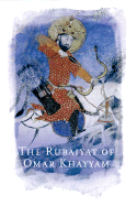 The Rubaiyat of Omar Khayyam: Selected Poems