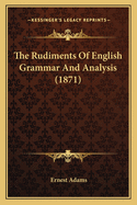 The Rudiments of English Grammar and Analysis (1871)