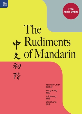 The Rudiments of Mandarin - Chan, Yan Yan