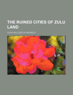 The Ruined Cities of Zulu Land
