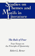 The Rule of Four: Four Essays on the Principle of Quaternity - Daemmrich, Horst (Editor), and Berner, Robert L