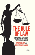The Rule of Law: Definitions, Measures, Patterns and Causes