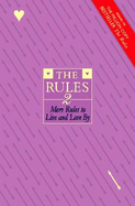 The Rules 2: More Rules to Live and Love by
