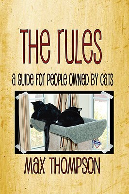 The Rules: A Guide for People Owned by Cats - Thompson, Max