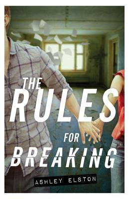 The Rules for Breaking - Elston, Ashley
