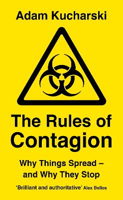 The Rules of Contagion: Why Things Spread - and Why They Stop - Kucharski, Adam