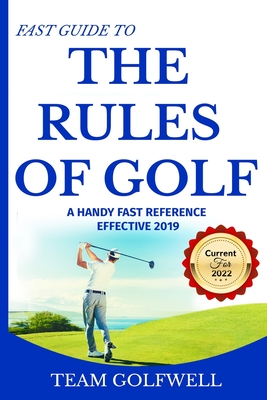 The Rules of Golf: A Handy Fast Guide to Golf Rules 2019 - Golfwell, Team