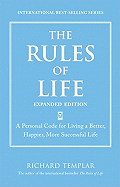 The Rules of Life: A Personal Code for Living a Better, Happier, and More Successful Kind of Life