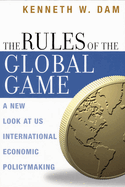 The Rules of the Global Game: A New Look at Us International Economic Policymaking