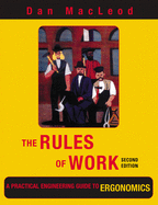 The Rules of Work a Practical Engineering Guide to Ergonomics