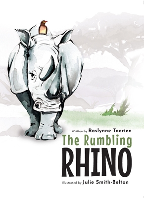 The Rumbling Rhino - Toerien, Roslynne, and Smith-Belton, Julie