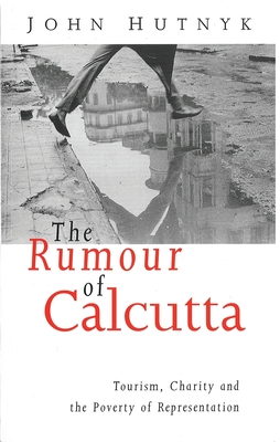 The Rumour of Calcutta - Hutnyk, John, Prof.