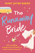 The Runaway Bride: A hilarious and heartwarming romantic comedy