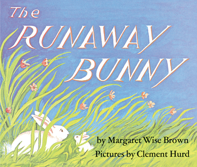 The Runaway Bunny Board Book: An Easter and Springtime Book for Kids - Brown, Margaret Wise