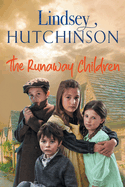 The Runaway Children: The heartbreaking, page-turning new historical novel from Lindsey Hutchinson