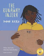 The Runaway Injera: An Ethiopian Fairy Tale in Amharic and English