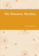 The Runaway Machine