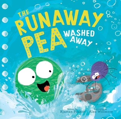 The Runaway Pea Washed Away - Poskitt, Kjartan