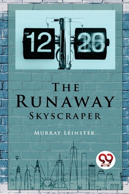 The Runaway Skyscraper - Leinster, Murray